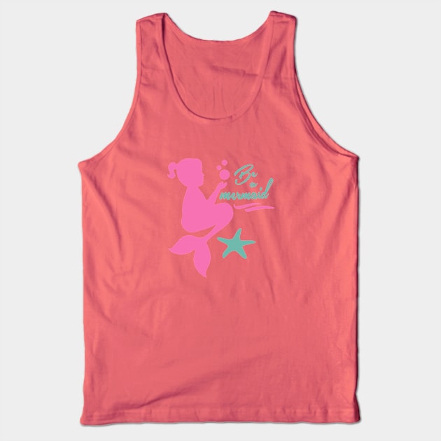 Be a Mermaid Tank Top by Etopix